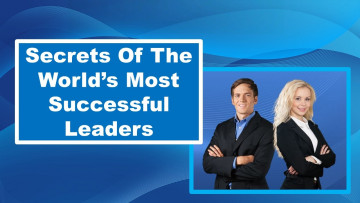 Secrets Of The Worlds Most Successful Leaders