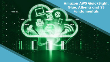Amazon AWS QuickSight, Glue, Athena and S3 Fundamentals