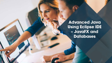 Advanced Java Using Eclipse IDE JavaFX and Databases