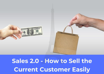 Sales 2.0 - How to Sell the Current Customer Easily